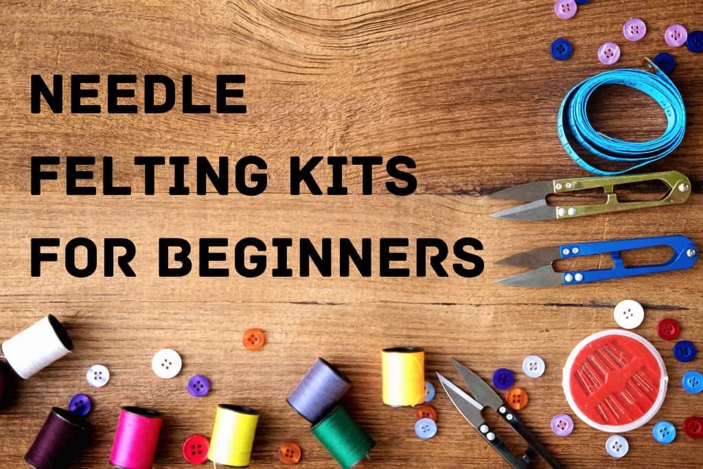 needle felting kits for beginners